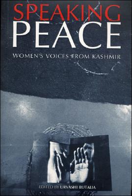 Speaking Peace: Women's Voices from Kashmir