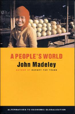 A People's World: Alternatives to Economic Globalization (Global Issues)