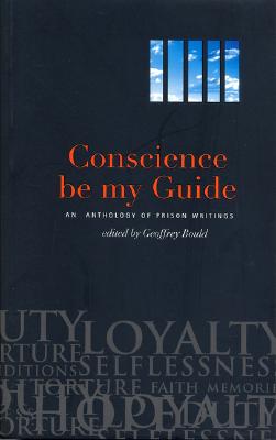 Conscience Be My Guide: An Anthology of Prison Writings