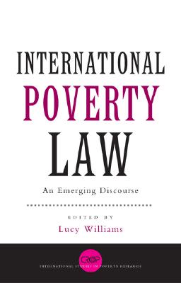 International Poverty Law: An Emerging Discourse (International Studies in Poverty Research)
