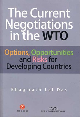 The Current Negotiations in the WTO: Options, Opportunities and Risks for Developing Countries