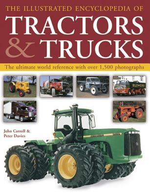Image for The Illustrated Encyclopedia of Tractors and Trucks: The Ultimate World Reference With Over 1,500 Photographs *** TEMPORARILY OUT OF STOCK ***