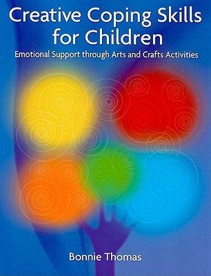 Creative Coping Skills for Children: Emotional Support through Arts and Crafts Activities
