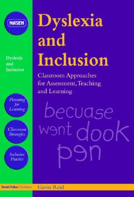 Dyslexia and Inclusion: Classroom approaches for assessment, teaching and learning (nasen spotlight)