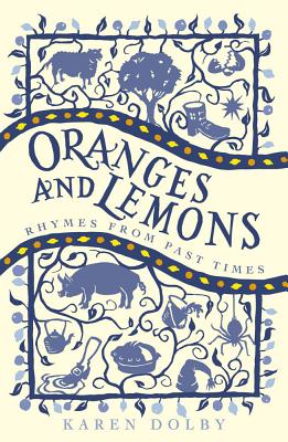 Oranges and Lemons: Rhymes from Past Times [Hardcover] Dolby, Karen
