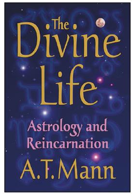 The Divine Life : Astrology and Reincarnation