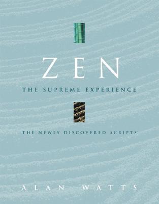 Zen: The Supreme Experience: The Newly Discovered Scripts