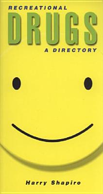 Recreational Drugs : A Directory