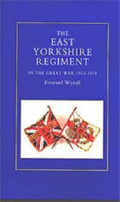 East Yorkshire Regiment in the Great War 1914-1918.