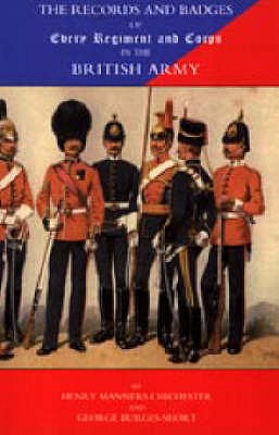 Records & Badges of Every Regiment & Corps in the British Army.