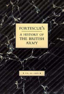 FORTESCUE'S HISTORY OF THE BRITISH ARMY Maps