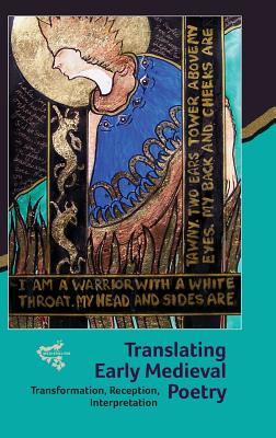 Translating Early Medieval Poetry: Transformation, Reception, Interpretation (Medievalism) (Volume 11) [Hardcover] Birkett, Tom and March-Lyons, Kirsty