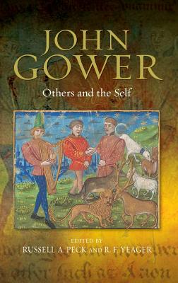 John Gower: Others and the Self (Publications of the John Gower Society, 11)