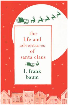 Life and Adventures of Santa Claus