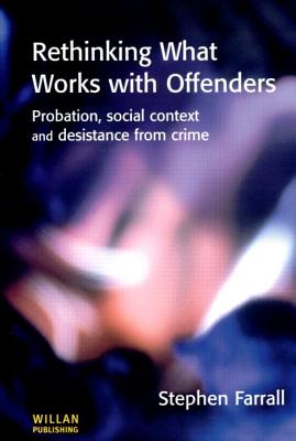 Rethinking What Works With Offenders