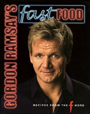 Image for Gordon Ramsay's Fast Food: Recipes from the F word [used book]