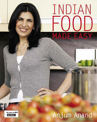 Indian Food Made Easy Anjum Anand