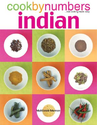 Cook by Numbers.Real Cooking Made Easy: Indian