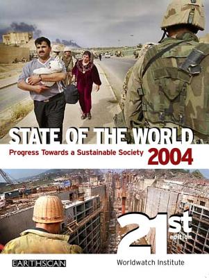State of the World 2004: Progress Towards a Sustainable Society [Paperback] Institute, Worldwatch