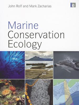 Marine Conservation Ecology (Earthscan Oceans)