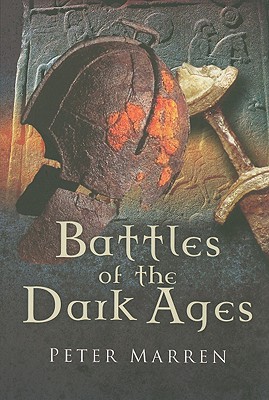 Battles of the Dark Ages: British Battlefields AD 410 to 1065 [Paperback] Marren, Peter