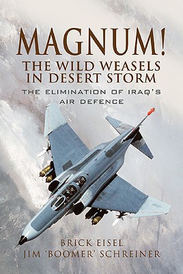 Magnum! The Wild Weasels in Desert Storm (Signed)