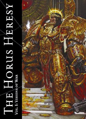 The Horus Heresy Vol I: Visions of War