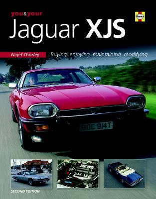 You & Your Jaguar XJS: Buying, Enjoying, Maintaining, Modifying