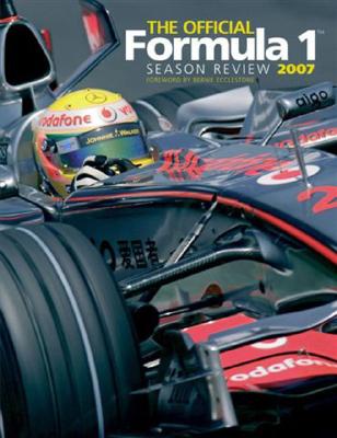 The Official Formula 1 Season Review 2007 Formula One Journalists and Ecclestone, Bernie