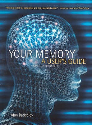 Your Memory: A User's Guide Baddeley, Alan D.
