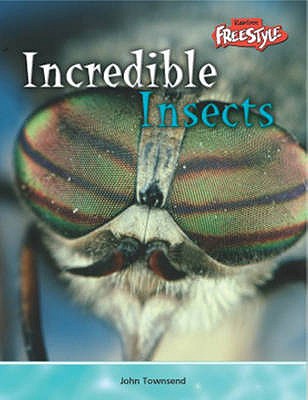 Incredible Insects (Incredible Creatures) (Incredible Creatures)