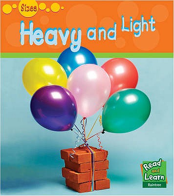 Heavy and Light (Read and Learn: Sizes) (Read and Learn: Sizes)