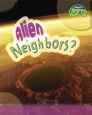 Alien Neighbours (Raintree Fusion: Physical Processes and Materials)