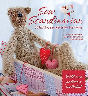 Sew Scandinavian: 55 Fabulous Projects for the Home [With Pattern(s)]
