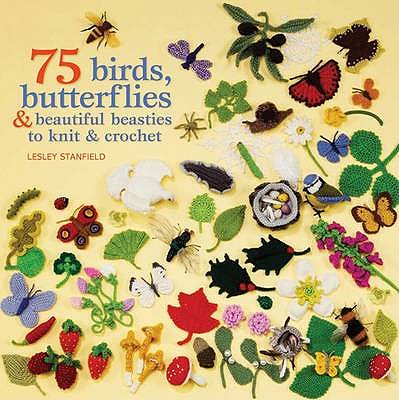 Image for Birds, Butterflies & Beautiful Beasties to Knit and Crochet
