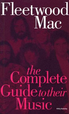 Fleetwood Mac: The Complete Guide to Their Music