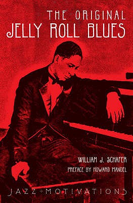 The Original Jelly Roll Blues: Story of Ferdinand LaMothe AKA Jelly Roll Morton