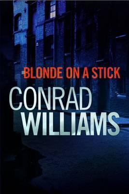 Blonde on a Stick Conrad Williams