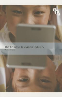 The Chinese Television Industry (International Screen Industries)