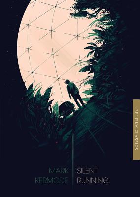 Silent Running (BFI Film Classics)