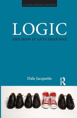 Logic and How it Gets That Way (Acumen Research Editions)