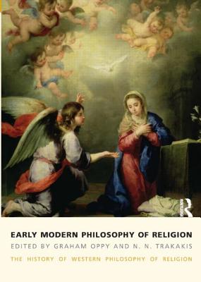 Early Modern Philosophy of Religion (History of Western Philosophy of Religion, 3)