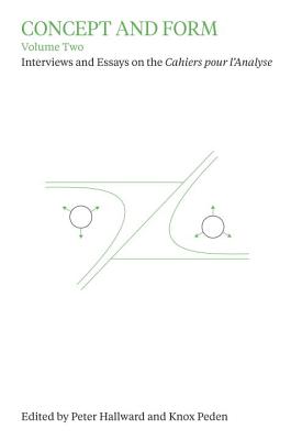 Concept and Form, Volume Two: Interviews and Essays on the Cahiers pour l'Analyse