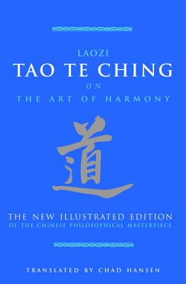 Tao Te Ching on the Art of Harmony: The New Illustrated Edition of the Chinese Philosophical Masterpiece