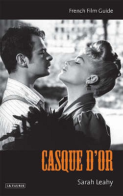 Casque d'or (Cine-file French Film Guides)