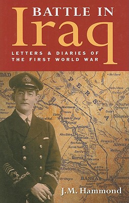 Battle in Iraq: Letters and Diaries of the First World War
