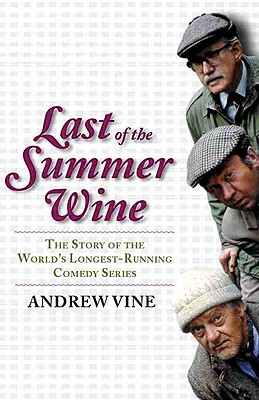 Last of the Summer Wine: The Inside Story of the World's Longest-running Comedy Programme