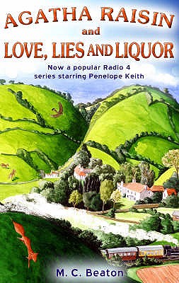 Agatha Raisin and Love, Lies and Liquor (Agatha Raisin 17): No. 17 M.C. Beaton