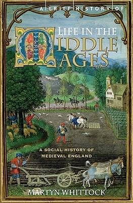 Image for A Brief History of Life in the Middle Ages A Brief History of Life in the Middle Ages