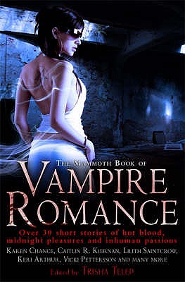 Mammoth Book of Vampie Romance. Edited by Trisha Telep
